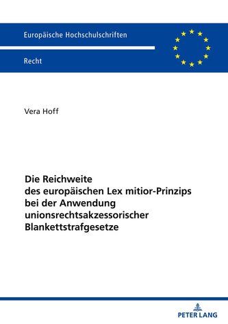 Die Reichweite des europäischen Lex mitior-Prinzips bei der Anwendung  unionsrechtsakzessorischer Blankettstrafgesetze
