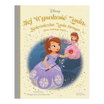 Jej Wysokość Zosia. Księżniczka Zosia Druga. Złota kolekcja bajek 52