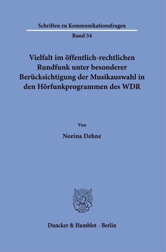 Vielfalt im öffentlich-rechtlichen Rundfunk unter besonderer Berücksichtigung der Musikauswahl in den Hörfunkprogrammen des WDR
