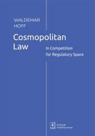 Cosmopolitan Law. In Competition for Regulatory Sp