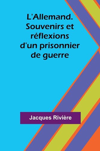 L'Allemand. Souvenirs et réflexions d'un prisonnier de guerre