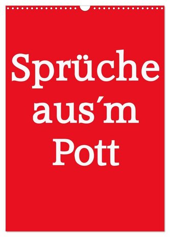 Sprüche aus´m Pott (Wandkalender 2026 DIN A3 hoch), CALVENDO Monatskalender
