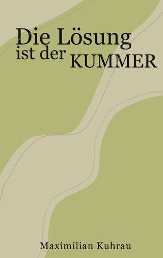 Die Lösung ist der Kummer
