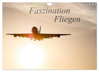 Faszination Fliegen (Wandkalender 2026 DIN A4 quer), CALVENDO Monatskalender