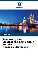 Steuerung von Elektronenplasma durch Metall-Nanostrukturierung