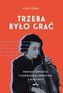 Trzeba było grać