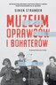 Muzeum oprawców i bohaterów