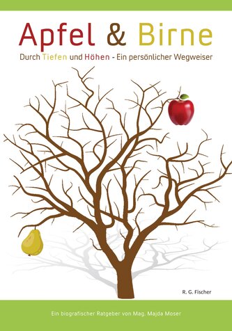 Apfel & Birne: Durch Tiefen und Höhen - Ein persönlicher Wegweiser