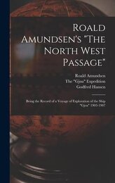 Roald Amundsen's "The North West Passage"