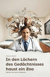 In den Löchern des Gedächtnisses haust ein Zoo