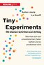Tiny Experiments: Mit kleinen Schritten zum Erfolg