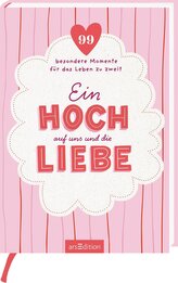 Ein Hoch auf uns und die Liebe
