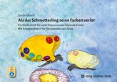 Als der Schmetterling seine Farben verlor, m. 1 Beilage