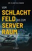 Vom Schlachtfeld bis zum Serverraum