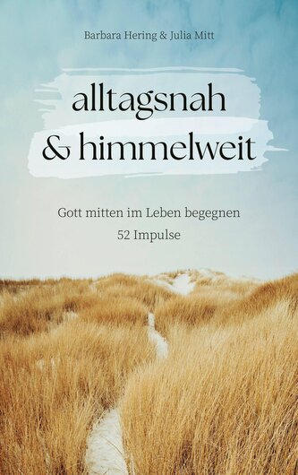 alltagsnah & himmelweit