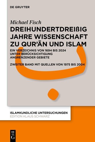 Dreihundertdreißig Jahre Wissenschaft zu Qur'an und Islam