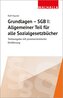 Grundlagen SGB I: Allgemeiner Teil für alle Sozialgesetzbücher