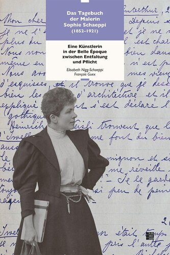 Das Tagebuch der Malerin Sophie Schaeppi (1852-1921)