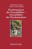 Sexualitäten der Psychoanalyse - Psychoanalyse der Sexualitäten