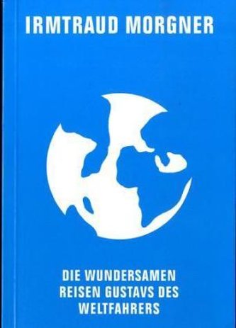 Die wundersamen Reisen Gustavs des Weltfahrers
