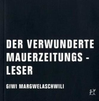 Der verwunderte Mauerzeitungsleser