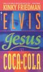 Elvis, Jesus & Coca-Cola, Engl. ed.