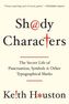 Shady Characters - The Secret Life of Punctuation, Symbols, and Other Typographical Marks