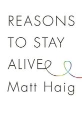 Reasons to Stay Alive