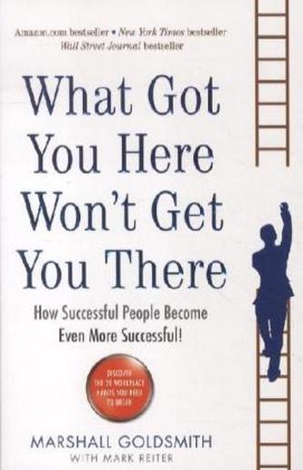 What Got You Here Won't Get You There