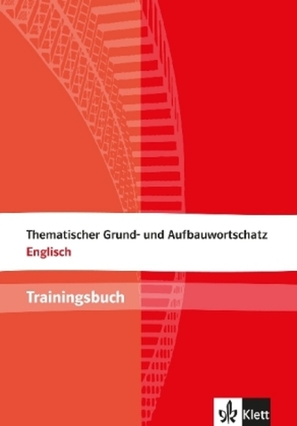 Thematischer Grund- und Aufbauwortschatz Englisch, Trainingsbuch