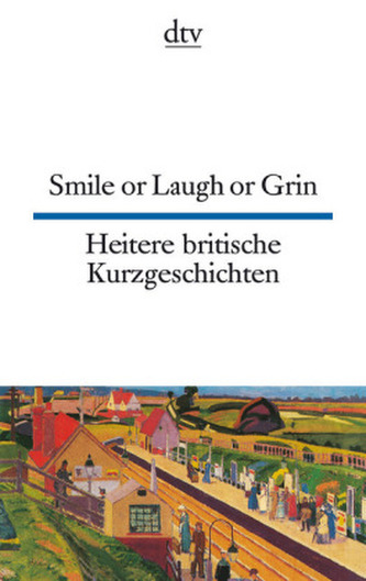 Smile or Laugh or Grin. Heitere britische Kurzgeschichten
