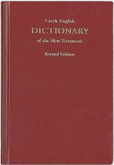 Greek-English Dictionary of the New Testament, Revised Edition 2010. A Concise Greek-English Dictionary on the New Testament, Re