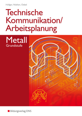 Technische Kommunikation / Arbeitsplanung Metall, Grundstufe