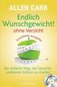 Endlich Wunschgewicht! - ohne Verzicht, m. Entspannungs-Audio-CD