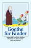 Goethe für Kinder 'Ich bin so guter Dinge'
