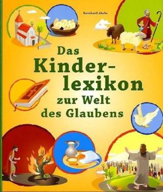 Das Kinderlexikon zur Welt des Glaubens