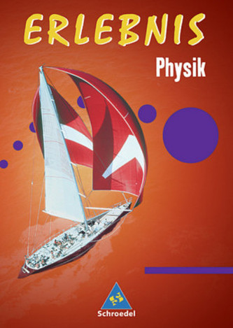 Erlebnis Physik, Ausgabe Realschule, 7.-10. Schuljahr