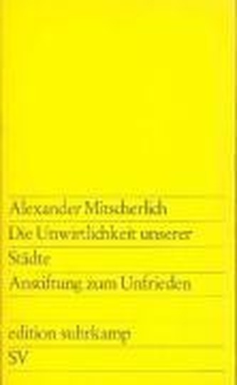Die Unwirtlichkeit unserer Städte. Anstiftung zum Unfrieden