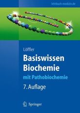 Basiswissen Biochemie mit Pathobiochemie