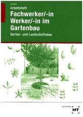 Arbeitsheft Fachwerker/in, Werker/in im Gartenbau