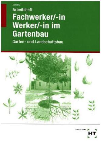 Arbeitsheft Fachwerker/in, Werker/in im Gartenbau