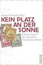 Kein Platz an der Sonne