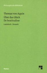 Über das Glück. De beatitudine