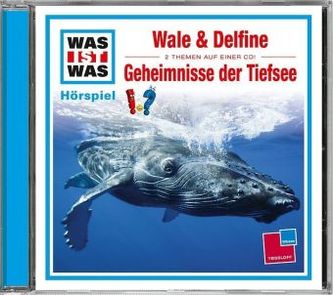 Wale & Delfine / Geheimnisse der Tiefsee, Audio-CD