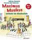 Maximus Musikus entdeckt die Musikschule, m. Audio-CD