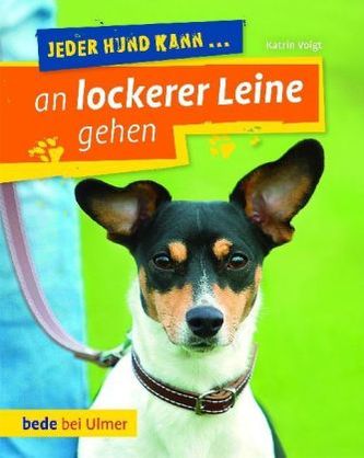 Jeder Hund kann ... an lockerer Leine gehen