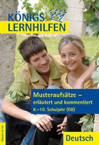 Musteraufsätze - erläutert und kommentiert, 8.-10. Schuljahr