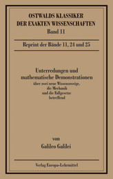 Unterredungen und mathematische Demonstrationen über zwei neue Wissenszweige, die Mechanik und die Fallgesetze betreffend