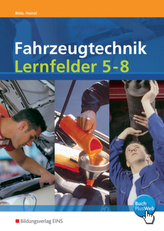 Fahrzeugtechnik, Lernfelder 5-8, m. CD-ROM