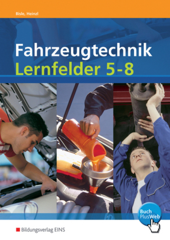 Fahrzeugtechnik, Lernfelder 5-8, m. CD-ROM